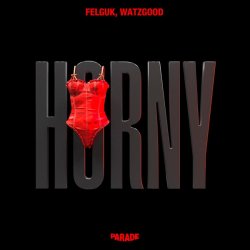 Cover Felguk & Watzgood - Horny (Extended Mix)
