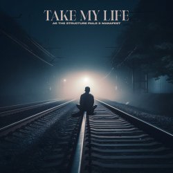 Cover Manafest & As The Structure Fails - Take My Life