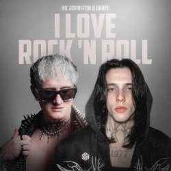 Cover Nic Johnston & Dante & ANLIL - I Love Rock 'N Roll