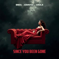 Cover Oneil & Kanvise, Smola - Since You Been Gone
