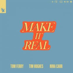 Cover Tom Ferry & Tim Hughes & Nina Carr - Make It Real
