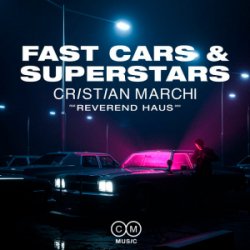 Cover Cristian Marchi & Reverend Haus - Fast Cars & Superstars