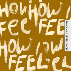 Cover Faul & Wad & Nico & Vinz & ALTEGO - How I Feel (Am I Wrong)