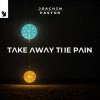 Cover Joachim Pastor - TAKE AWAY THE PAIN Joachim Pastor - TAKE AWAY THE PAIN