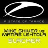 Cover Mike Shiver vs. Matias Lehtola - Slacker Mike Shiver vs. Matias Lehtola - Slacker