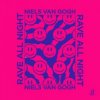 Cover Niels van Gogh - Rave All Night (extended mix) Niels van Gogh - Rave All Night (extended mix)
