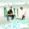 Cover Fly Project - Toca Toca (Radio Edit) Fly Project - Toca Toca (Radio Edit)