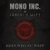 Mono Inc. & Joachim Witt ‎ - Kein Weg Zu Weit (Unplugged)
