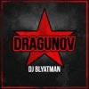 Cover DJ Blyatman - Dragunov DJ Blyatman - Dragunov