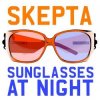 Cover Skepta - Sunglasses At Night (DJ Naughty Funky Mix) Skepta - Sunglasses At Night (DJ Naughty Funky Mix)