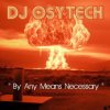 Cover Dj Osytech - By Any Means Necessary Dj Osytech - By Any Means Necessary
