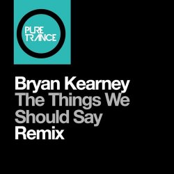 Cover Bryan Kearney - The things we should say (Solarstone Pure remix)