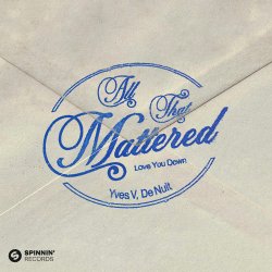 Cover Yves V & De Nuit - All That Mattered (Love You Down)