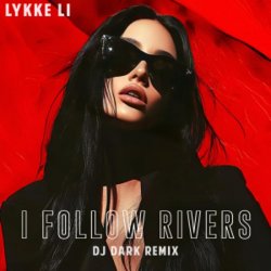 Cover Lykke Li - I Follow Rivers (Dj Dark Cover Remix)
