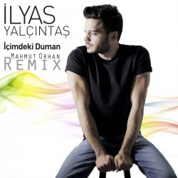 Cover Ilyas Yalcintas - Içimdeki Duman (Mahmut Orhan Remix)