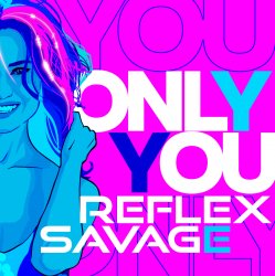 Cover Savage feat. Reflex - Only You