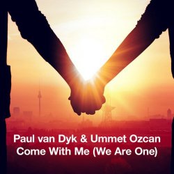Cover Paul van Dyk & Ummet Ozcan - Come With Me (We Are One)