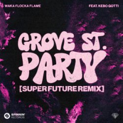 Cover Waka Flocka Flame - Grove St. Party (feat. Kebo Gotti) [Super Future Remix]
