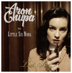 Cover AronChupa & Little Sis Nora - Little Swing