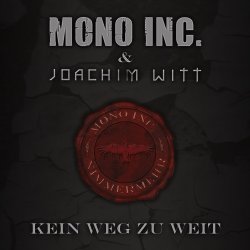 Cover Mono Inc. & Joachim Witt ‎ - Kein Weg Zu Weit (Unplugged)