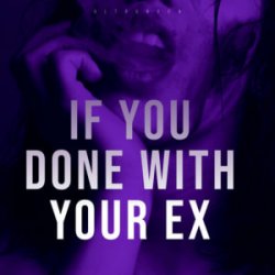 Cover Ultronxon - If You Done with Your Ex