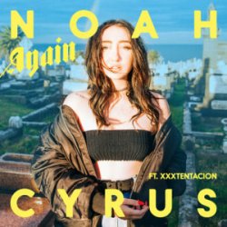 Cover Noah Cyrus - Again (feat. XXXTENTACION)