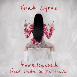Cover Noah Cyrus feat. London on Da Track - Fuckyounoah