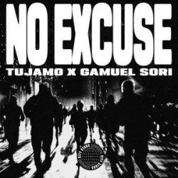 Cover Tujamo & Gamuel Sori - No Excuse