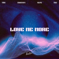 Cover Foínix & Edward Maya & Rolipso & ERIICE - Love me more