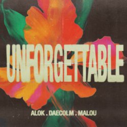 Cover Alok & Daecolm & Malou - Unforgettable