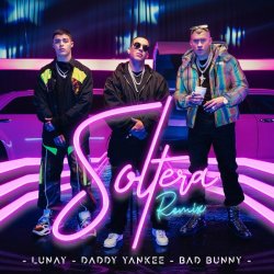 Cover Lunay Ft. Daddy Yankee y Bad Bunny - Soltera (Remix)