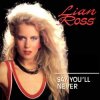 Cover Lian Ross - Say You'll Never Lian Ross - Say You'll Never