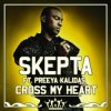 Cover Skepta - Cross My Heart (Original Mix) Skepta - Cross My Heart (Original Mix)
