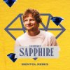 Cover Ed Sheeran - Sapphire (Mentol Remix) Ed Sheeran - Sapphire (Mentol Remix)