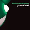 Cover Deadmau5 feat. Rob Swire - Ghosts N Stuff (Sub Focus Remix) Deadmau5 feat. Rob Swire - Ghosts N Stuff (Sub Focus Remix)