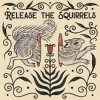 Cover Release The Squirrels - Like A River Release The Squirrels - Like A River