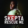 Cover Skepta - Rescue Me (Radio Edit) Skepta - Rescue Me (Radio Edit)