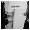 Cover AnnenMayKantereit & Giant Rooks - Tom's Diner AnnenMayKantereit & Giant Rooks - Tom's Diner