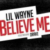 Cover Lil Wayne Feat. Drake - Believe Me Lil Wayne Feat. Drake - Believe Me