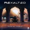 Cover Rexalted - Into My World Rexalted - Into My World