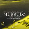 Cover DJ Malvado & DJ Aka-m & Doddy - Mussulo (unfazed Remix) DJ Malvado & DJ Aka-m & Doddy - Mussulo (unfazed Remix)