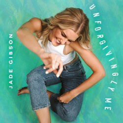 Cover Jade Gibson - Unforgivingly Me