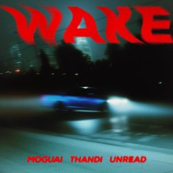 Cover MOGUAI & Thandi & UnRead - Wake