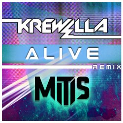 Cover Krewella - Alive (MitiS Remix)
