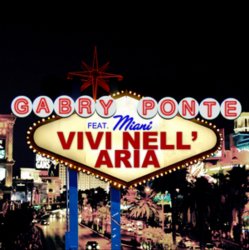 Cover Gabry Ponte feat Miani - Vivi nell aria (manian video mix)