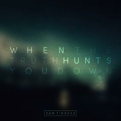 Cover Sam Tinnesz - When the Truth Hunts You Down