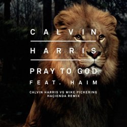 Cover Calvin Harris feat. Haim - Pray To God