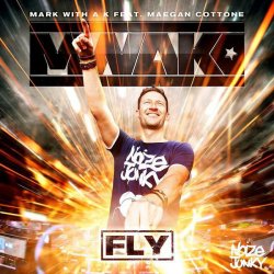 Cover Mark With A K feat. Maegan Cottone - Fly (radio version)