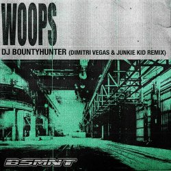 Cover DJ Bountyhunter - Woops (Dimitri Vegas & Junkie Kid Remix)