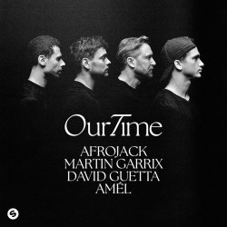 Cover Afrojack & Martin Garrix & David Guetta & Amél - Our Time